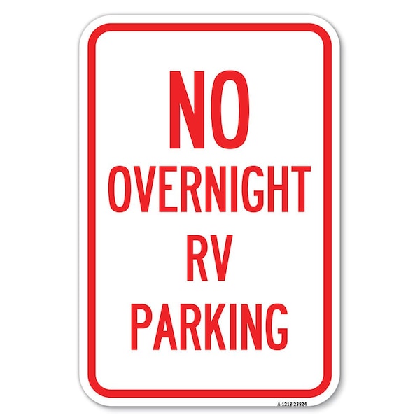 Signmission No Overnight RV Parking Heavy-Gauge Aluminum Sign, 12" x 18", A-1218-23824 A-1218-23824 - main